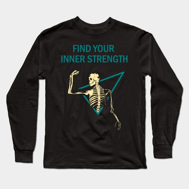 Find Your Inner Strength - Skeleton Flex Long Sleeve T-Shirt by PinnacleOfDecadence